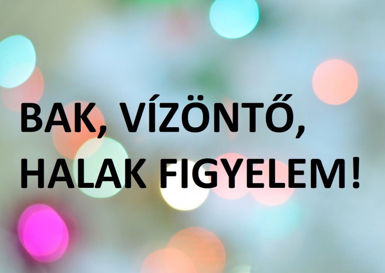 Figyelem! Bak-Vízöntő-Halak: Felsőbb erők irányítják életünket 2022 március utolsó hétvégéjén!