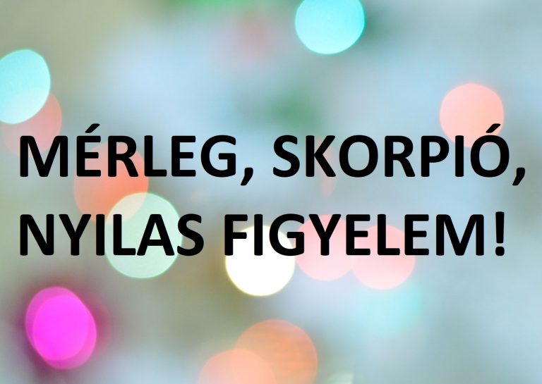 Mérleg-Skorpió-Nyilas: Erre nagyon vigyázzatok március utolsó hétvégéjén!
