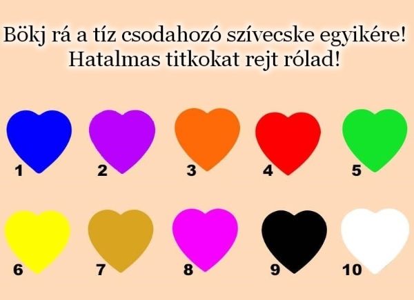 Bökj rá a tíz csodahozó szívecske egyikére! Hatalmas titkokat rejt Rólad és a jövődről!