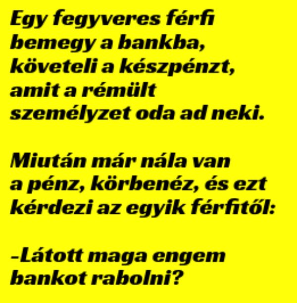 VICC: Egy fegyveres férfi bemegy a bankba, követeli a készpénzt