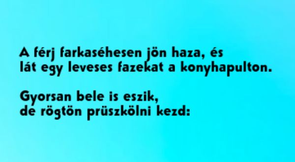 VICC: A férj farkaséhesen beleeszik a konyhapulton látott leveses fazékba