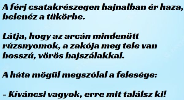 VICC: A férj csatakrészegen hajnalban ér haza, tele van rúzsnyomokkal és vörös hajszálakkal