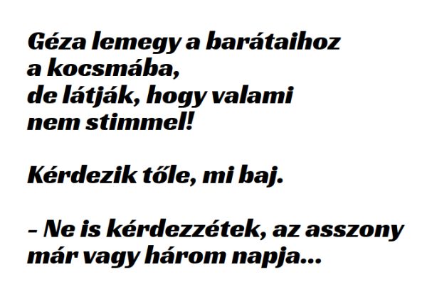 VICC: Géza lemegy a barátaihoz a kocsmába, de látják, hogy valami nem stimmel!