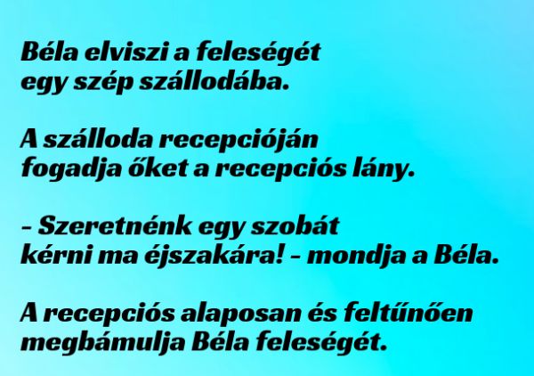 VICC: Béla elviszi a feleségét  egy szép szállodába