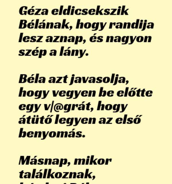 VICC: Géza eldicsekszik Bélának az esti randijával