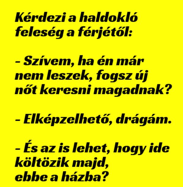 VICC: Kérdezi a haldokló  feleség a férjétől: