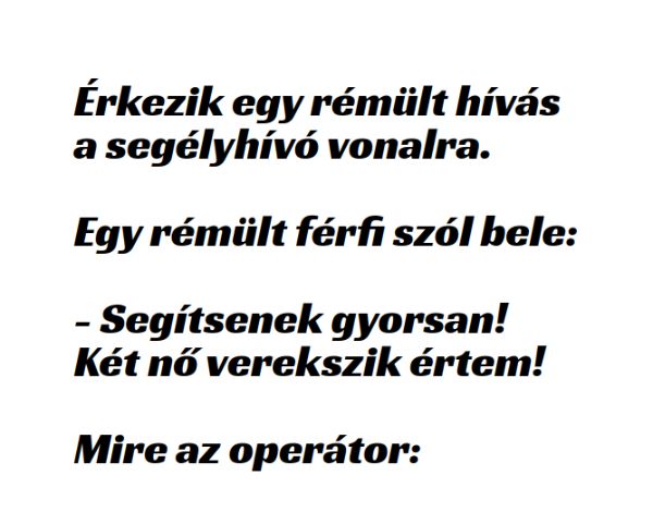 VICC: egy férfi rémült hangon hívja a segélyhívót