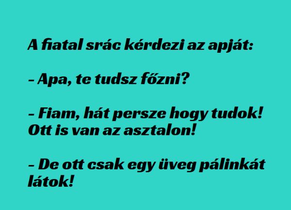 VICC: Apa, te tudsz főzni