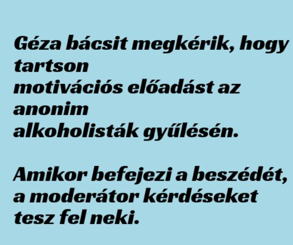 VICC: Géza bácsit megkérik, hogy tartson motivációs előadást az anonim alkoholisták gyűlésén