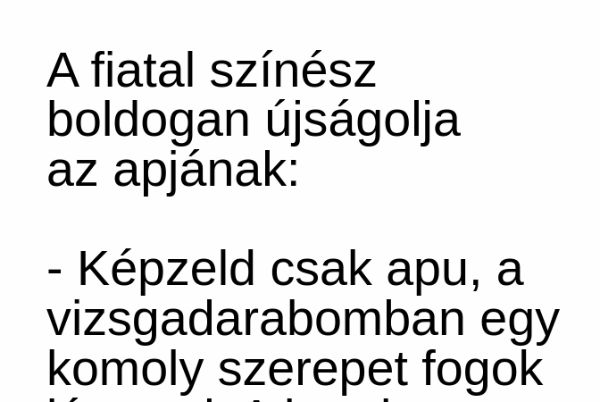 VICC: A fiatal színész  boldogan újságolja az apjának