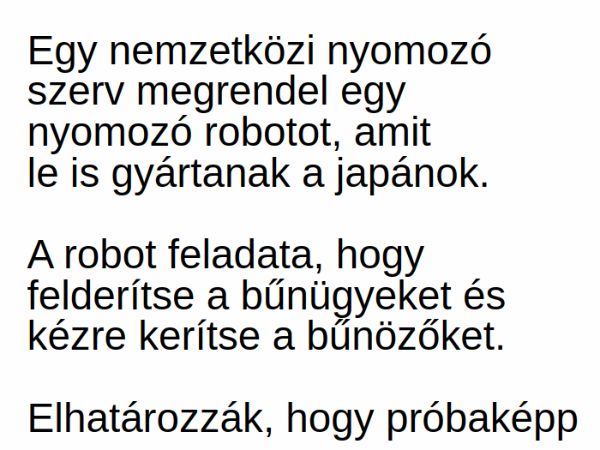 VICC: Egy vadonatúj nyomozórobotot az USA-ban, Japánban és Magyarországon tesztelnek