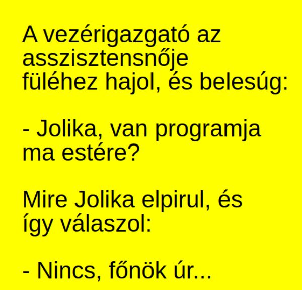 VICC: A vezérigazgató az asszisztensnője füléhez hajol, és belesúg: