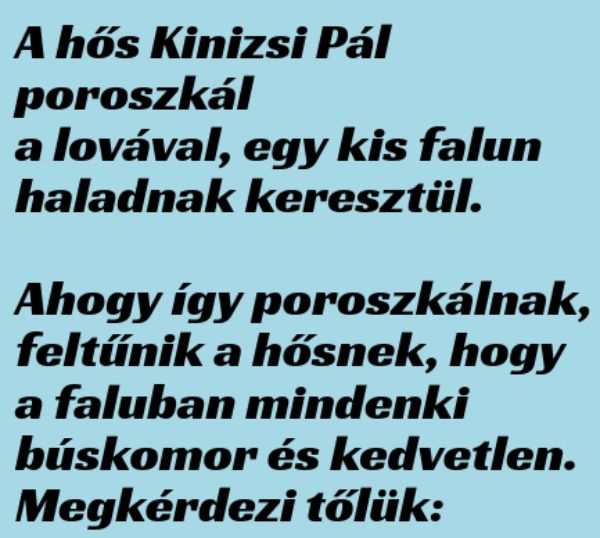 VICC: Kinizsi Pál egy falun halad keresztül, de látja, hogy a helyiek nagyon szomorúak