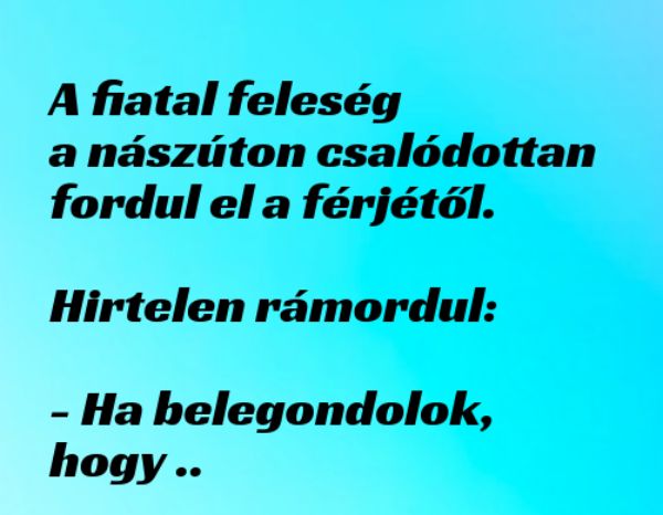 VICC: A fiatal feleség a nászúton csalódottan fordul el a férjétől