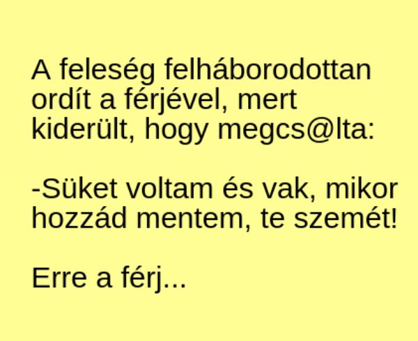 VICC: A feleség felháborodottan ordít a férjével, mert kiderült, hogy megcs@lta