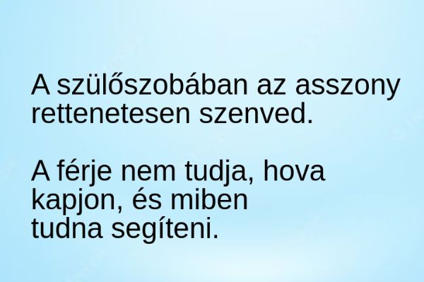 VICC: A szülőszobában az asszony rettenetesen szenved