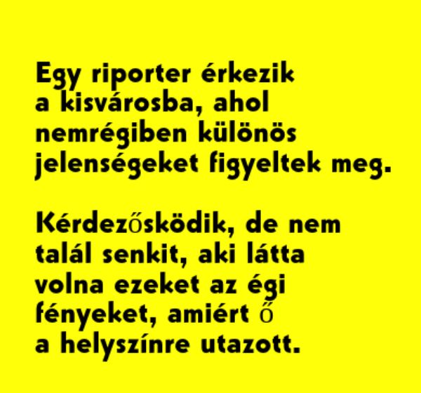 VICC: Egy riporter érkezik a kisvárosba, ahol nemrégiben különös jelenségeket figyeltek meg