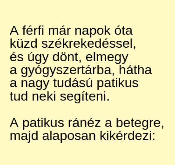 VICC: A férfi már napok óta küzd székrekedéssel, és úgy dönt, elmegy a gyógyszertárba, hátha a nagy tudású patikus tud neki segíteni.