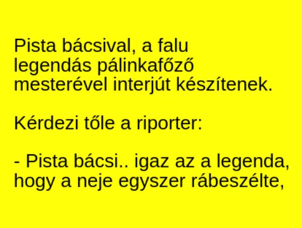 VICC: Pista bácsival, a falu legendás pálinkafőző mesterével interjút készítenek