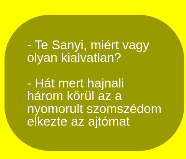 VICC: Sanyi, miért vgy olyan kialvatlan