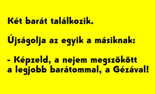 VICC: A nejem megszökött  a legjobb barátommal, a Gézával