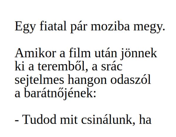 VICC: Moziból hazafelé menet a srác sejtelmes hangon odaszól a barátnőjének: