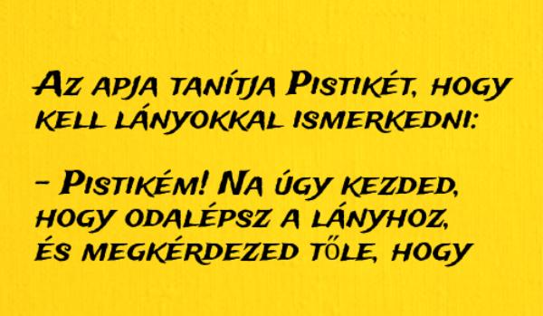 VICC: Az apja tanítja Pistikét, hogy kell lányokkal ismerkedni: