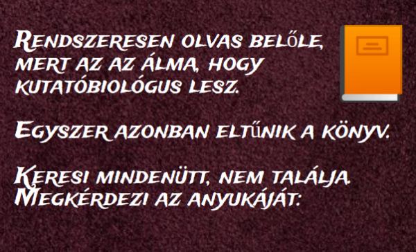 Pistike nagyon okos gyerek, imádja a könyveket, kedvence az örök élet titkáról szól