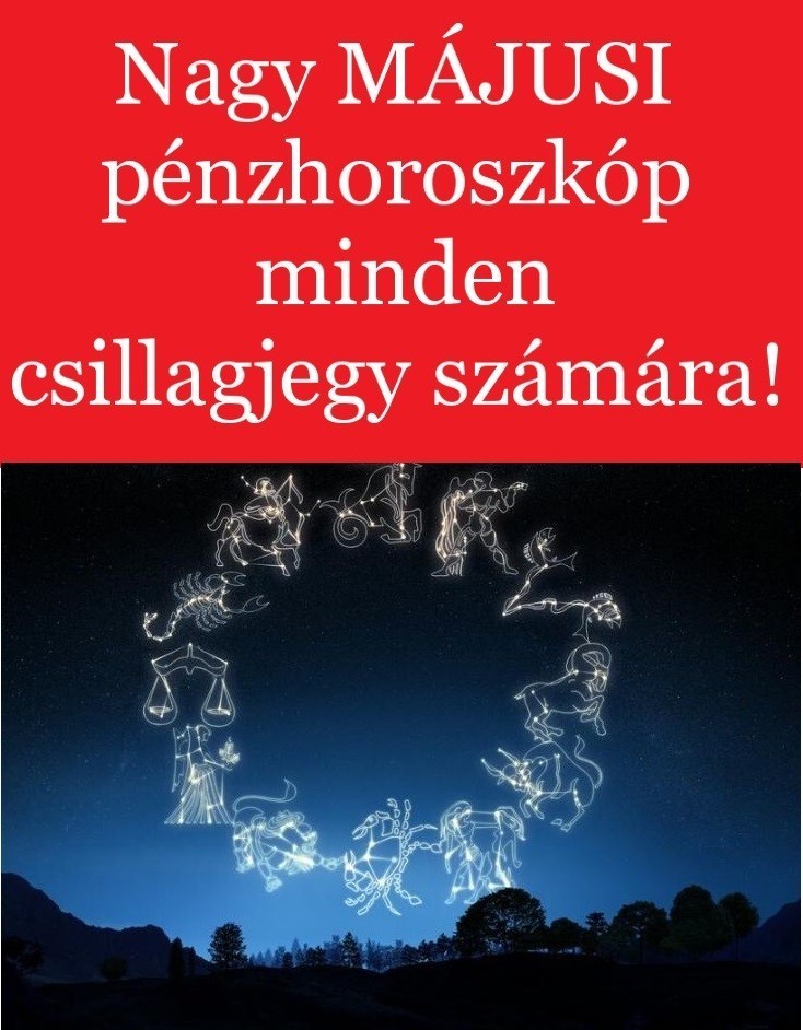 Májusi pénzhoroszkóp: a Bika lottózzon, a Rák kiadásai megnőhetnek
