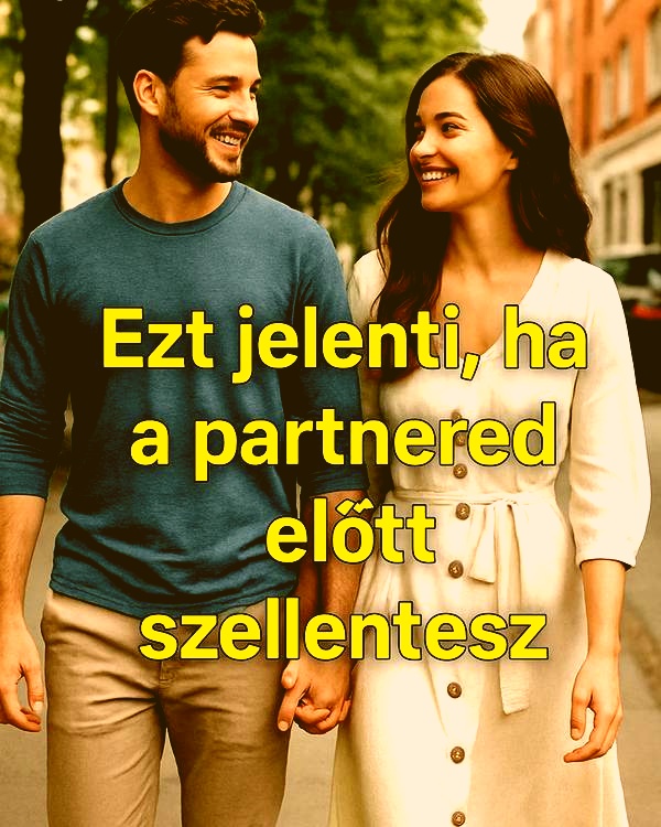 A pszichológusok szerint ezt jelenti, ha a partnered előtt szellentesz. Azért vitatkoznék velük pár dologban…