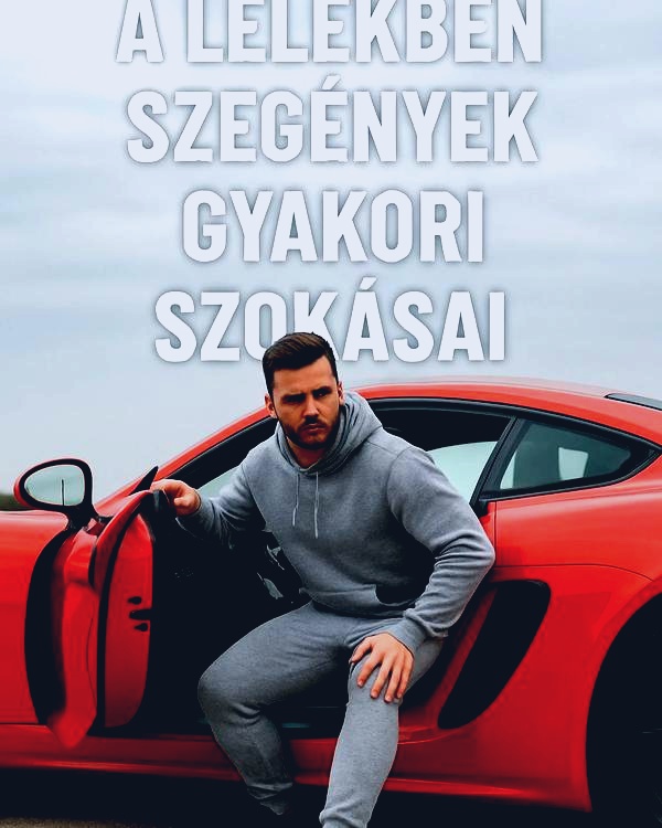 Borzalmas szokások, amik leleplezik a lélekben szegény embert. És ezt most határozottan nem a jó értelemben mondom