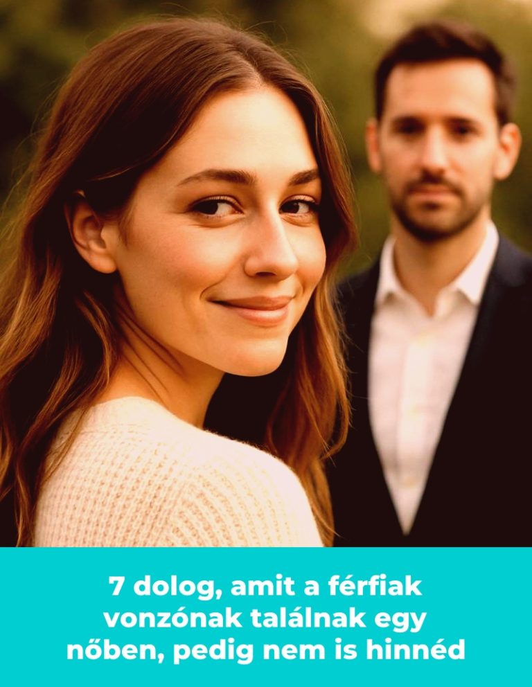 7 dolog, amit a férfiak vonzónak találnak egy nőben, pedig nem is hinnéd
