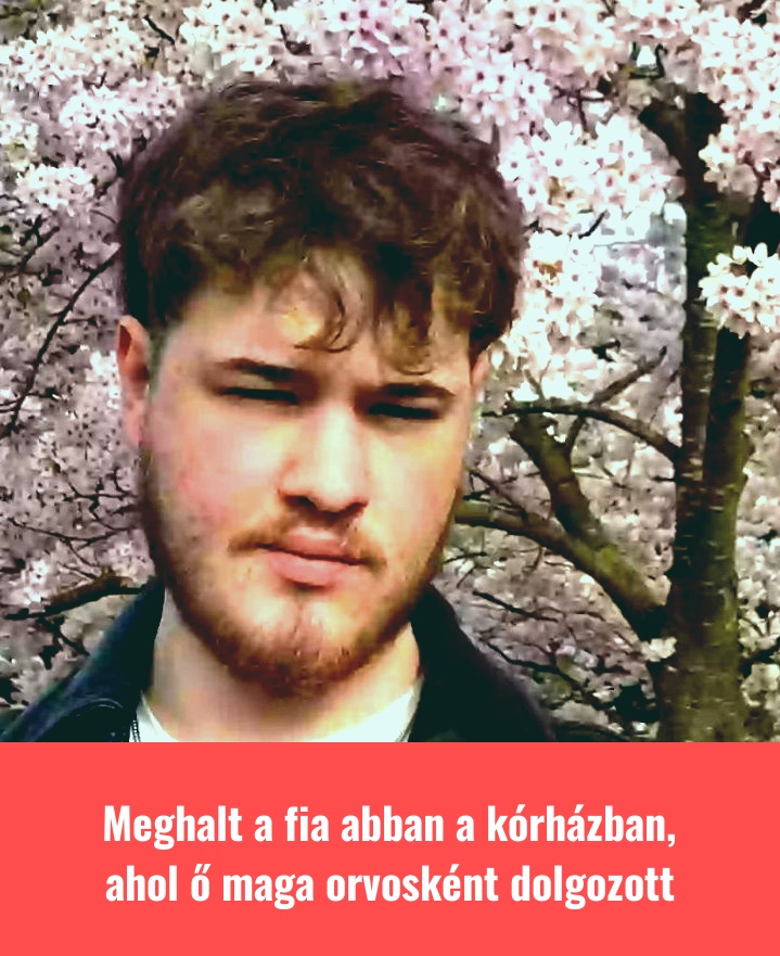 Meghalt a fia abban a kórházban, ahol ő maga orvosként dolgozott