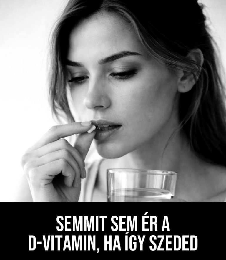 Semmit sem ér a D-vitamin, ha így szeded