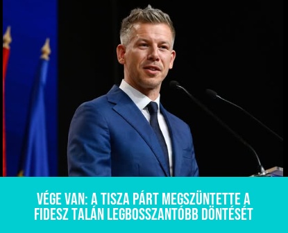 VÉGE VAN: A Tisza Párt megszüntette a Fidesz talán legbosszantóbb döntését