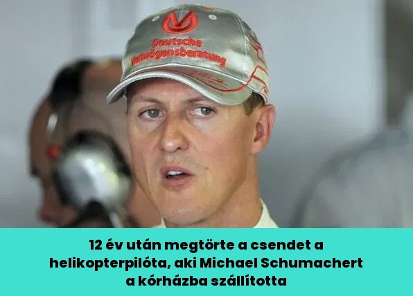 12 év után megtörte a csendet a helikopterpilóta, aki Michael Schumachert a kórházba szállította
