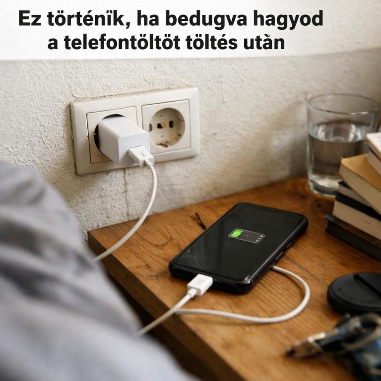 Ez történik, ha a telefontöltőt bedugva hagyod töltés után is