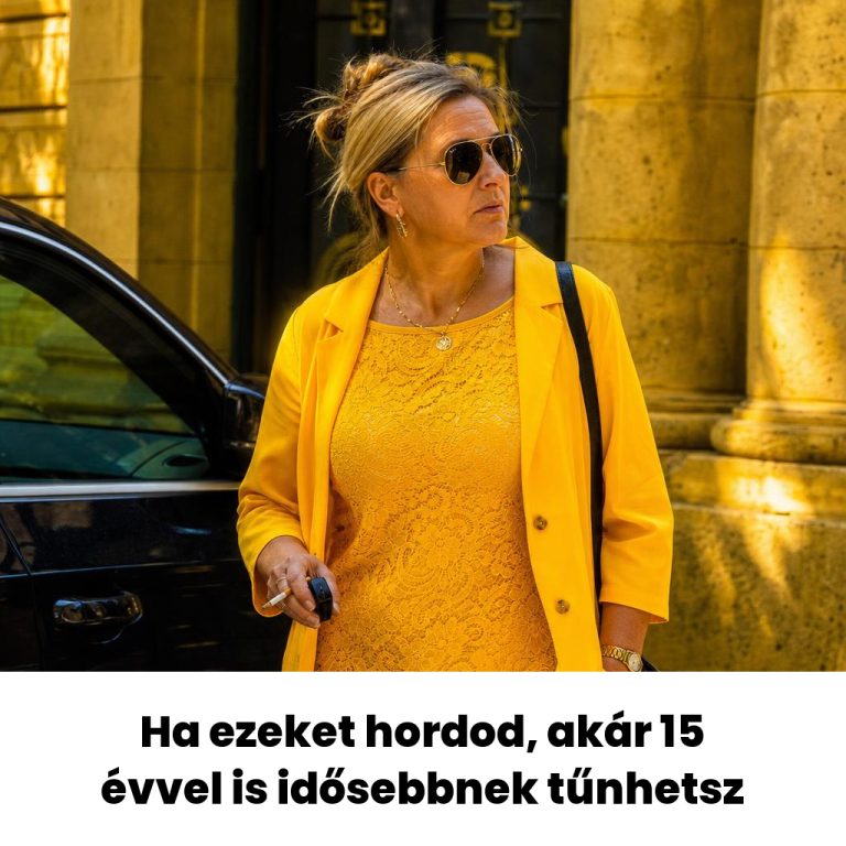 Ha ezeket hordod, akár 15 évvel is idősebbnek tűnhetsz