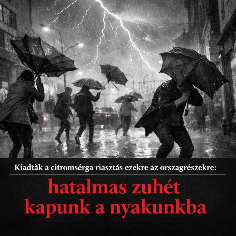 Kiadták a citromsárga riasztás ezekre az országrészekre: hatalmas zuhét kapunk a nyakunkba
